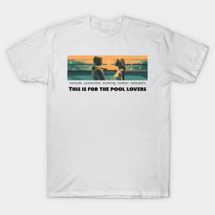This is for the pool lovers, swimming v2 T-Shirt